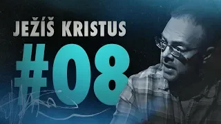 Důkaz o Bohu 2: Ježíš Kristus (20/25)