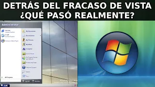 Detrás del Fracaso de WINDOWS VISTA ¿QUÉ PASÓ REALMENTE?