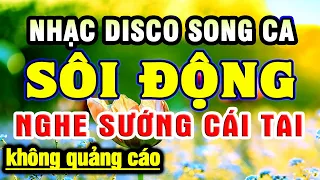 LK Nhạc Sống Disco Song Ca RẤT SÔI ĐỘNG - Liên Khúc Nhạc Sống Thôn Quê Trữ Tình Hay Nhất