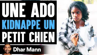 Une Ado KIDNAPPE UN Petit Chien | Dhar Mann