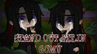 || Stand Out Fit In || GCMV || MDZS/The Untamed || Ft. Fem!Wei WuXian ||