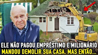 Milionário demoliu casa de idoso devedor e viu sua foto de infância entre as ruínas