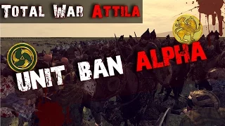 No Agathyrsis..No Slingers | Unit Ban Alpha R1G1 | Total War Attila