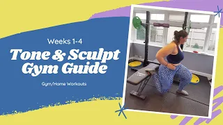 Tone & Sculpt Gym Guide - Month 1 Update - Weeks 1-4 | Laura : Fat to Fit