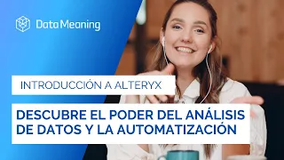 Introducción a Alteryx: Descubre el poder del análisis de datos y la automatización