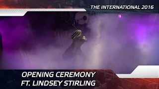Opening ceremony ft. Lindsey Stirling @ The International 2016 (ENG SUBS!)