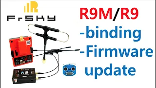 FrSky - R9M & R9 binding, Firmware update