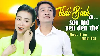 THÁI BÌNH ƠI...SAO MÀ YÊU ĐẾN THẾ 🌾 Song Ca Triệu View NGỌC LIÊN NHƯ TÀI Say Cả Đất Trời