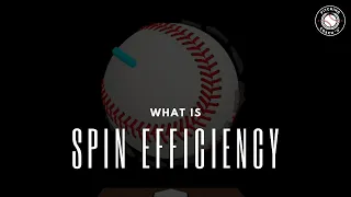 What is Spin Efficiency and Why Does it Matter?