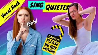 How To Sing Without Disturbing Neighbors | Warm Up Quietly