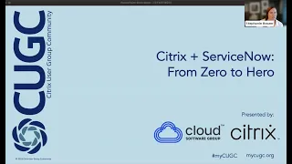 CUGC Connect (07-19-23): Citrix + ServiceNow: From Zero to Hero