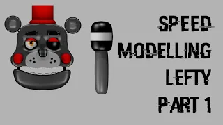 [FNAF Speed Model] Lefty - Part 1