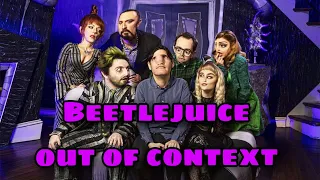 Beetlejuice the musical out of context