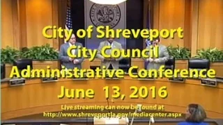 06-13-16, Shreveport City Council - Administrative Session