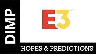 E3 2018 - Hopes & Predictions