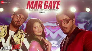 Mar Gaye - Lyrics Video | Beiimaan Love | Sunny Leone | Manj Musik & Nindy Kaur ft Raftaar