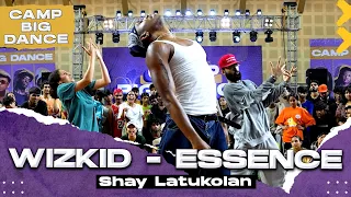 Wizkid - Essence Dance Video | Shay Latukolan | Camp Big Dance