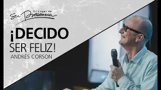 ¡Decido ser feliz! - Andrés Corson - 3 Junio 2017