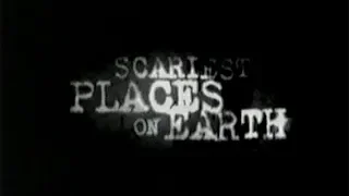 Scariest Places on Earth Intro