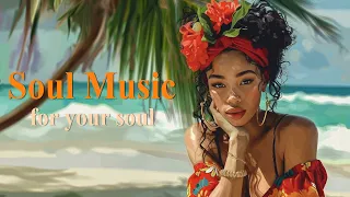 Chill soul songs playlist ♫ Soul music soothes you wounded heart - Relaxing soul/rnb songs