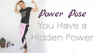 Power Pose 💪 You Have a Hidden Power