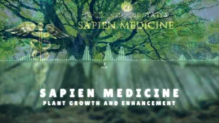 Plant Growth and Enhancement by Sapien Medicine (Energetically Programmed)