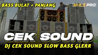 MHLS PRO DJ CEK SOUND BASS BULAT DAN PANJANG SLOW GLER TERBARU 2024