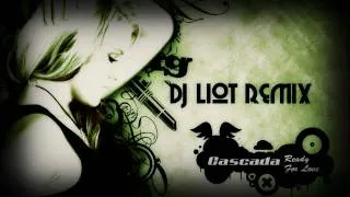Cascada - Ready For Love (Dj Liot Remix) HD