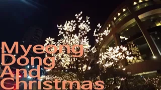 Seoul Myeong-Dong's Christmas Light Korea(Seoul Korea 2017)