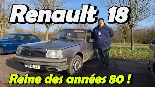 RENAULT 18 TURBO TYPE 2 : FAMILIALE À SUCCES, 🚀 DES ANNEES 80 AVEC MAXIME SON PROPRIO !