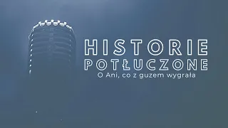 Historie potłuczone [#124] O Ani, co z guzem wygrała