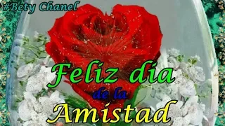 Feliz  Día de la Amistad