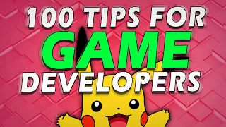 100 Tips For Game Development! (Learn FAST, Part 1/2)