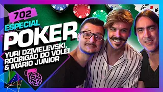 POKER: YURI DZIVIELEVSKI, RODRIGÃO DO VÔLEI E MÁRIO JUNIOR - Inteligência Ltda. Podcast #702