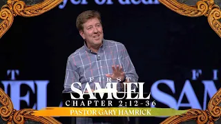 Verse by Verse Teaching  |  1 Samuel 2:12-36  |  Gary Hamrick