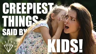 Creepiest Things Kids Have Said To Their Parents! - Part 2