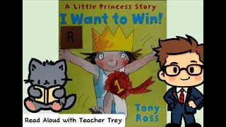 I Want to Win! - A little Princess Story by Tony Ross - Read Aloud with Teacher Trey