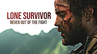 Lone Survivor | Never Out of the Fight