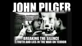 Breaking the Silence : Truth and Lies in the War on Terror (2003) - John Pilger