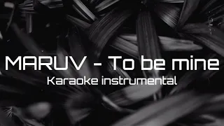 MARUV - To be mine (karaoke instrumental)