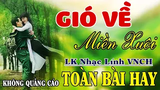 Gió Về Miền Xuôi, Một Chuyến Bay Đêm - Gia Tiến ♪ LK Rumba Nhạc Lính 1975 Bất Hủ Cả Làng Cùng Nghe