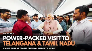 PM Modi's power-packed visit to Telangana & Tamil Nadu | Vande Bharat trains, Chennai airport & more