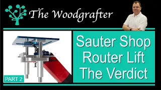 Building A Router table -  Sauter Shop Router lift the verdict