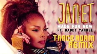 Made For Now (Trace Adam Remix) - Janet Jackson & Daddy Yankee