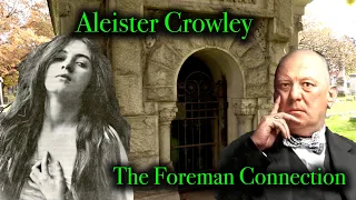 Part 2 - ALEISTER CROWLEY'S CONNECTION TO THE FOREMAN FAMILY, at Rosehill Cemetery in Chicago, ILL.