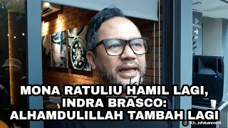 MONA RATULIU HAMIL LAGI, INDRA BRASCO: ALHAMDULILLAH TAMBAH LAGI