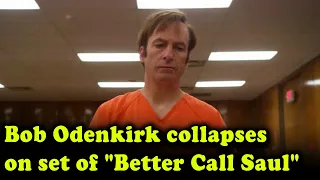 Bob Odenkirk collapses on set of "Better Call Saul"