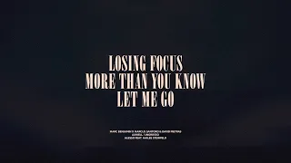 Losing Focus / More Than You Know / Let Me Go