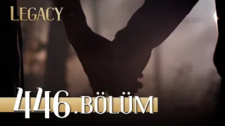 Emanet 446. Bölüm | Legacy Episode 446