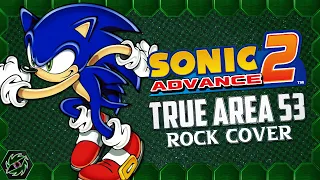TRUE AREA 53 - Sonic Advance 2 (Rock Cover)